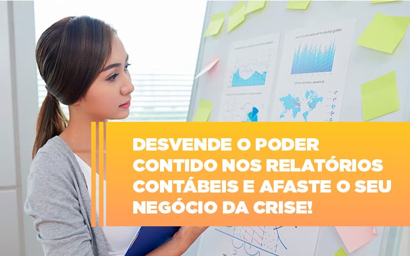 Desvende O Poder Contido Nos Relatorios Contabeis E Afaste O Seu Negocio Da Crise (1) - Contabilidade no Rio Grande do Sul | PG Contabilidade